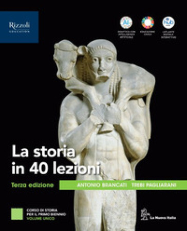La storia in 40 lezioni. Per le Scuole superiori. Con e-book. Con espansione online