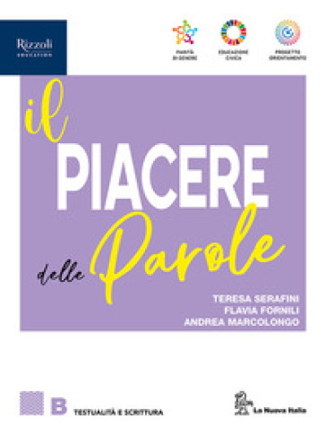 Il piacere delle parole. Per le Scuole superiori. Con e-book. Con espansione online. Vol. B: Testualità e Scrittura
