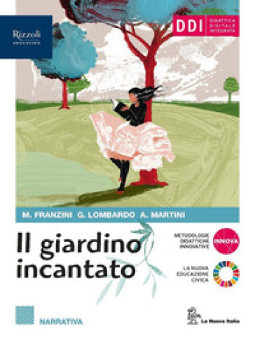 Il giardino incantato. Con Il club delle storie. Leggere e scrivere con il Writing and Reading Workshop, Promessi Sposi. Per le Scuole superiori. Con e-book. Con espansione online. Vol. 1: Narrativa