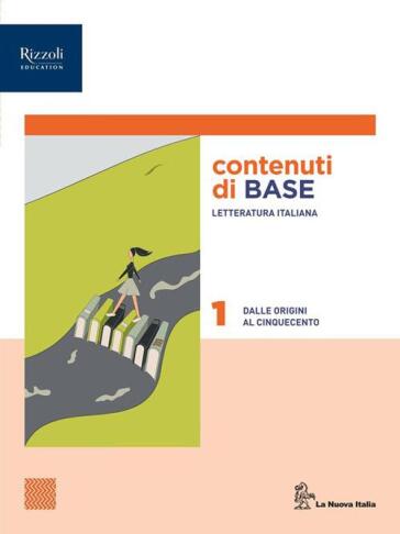 La memoria dei testi. Volume con i contenuti di base. Per le Scuole superiori. Vol. 1