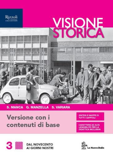 Visione storica. Versione con i contenuti di base. Per le Scuole superiori. Vol. 3