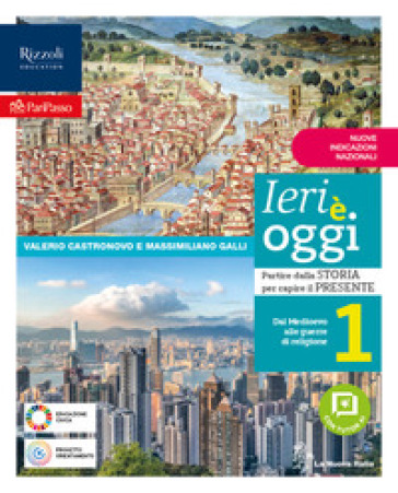 Ieri è oggi. Con Tre passi nella tarda antichità. Per la Scuola media. Con e-book. Con espansione online. Vol. 1: Dal Medioevo alle guerre di religione