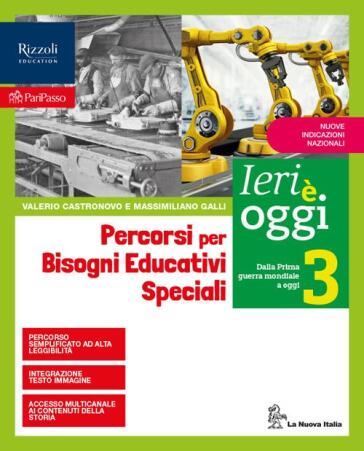 Ieri è oggi. Percorsi per studenti con bisogni educativi speciali. Per la Scuola media. Vol. 3