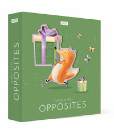 Opposites. Touch &amp; feel. Ediz. a colori