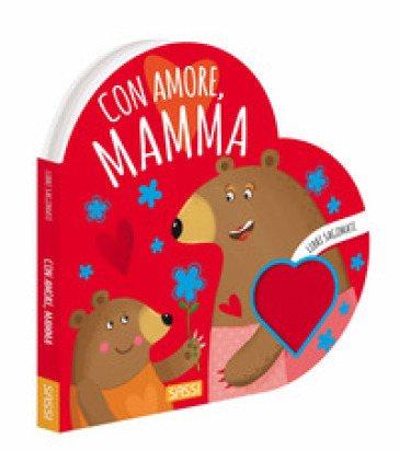 CON AMORE, MAMMA. LIBRI SAGOMATI. EDIZ.