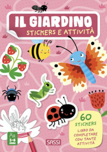 Il giardino. Stickers e attività&nbsp;. Ediz. a colori