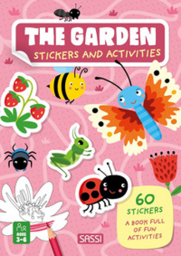 The garden. Stickers and activities. Ediz. a colori