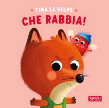 TINA LA VOLPE. CHE RABBIA! EDIZ. ILLUSTR
