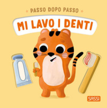 MI LAVO I DENTI. PASSO DOPO PASSO. EDIZ.