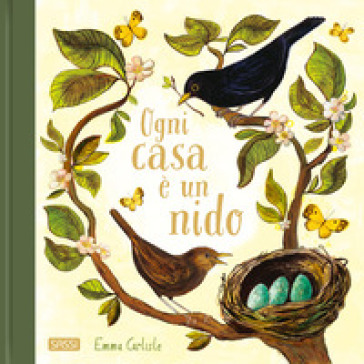 OGNI CASA &Egrave; UN NIDO. EDIZ. A COLORI