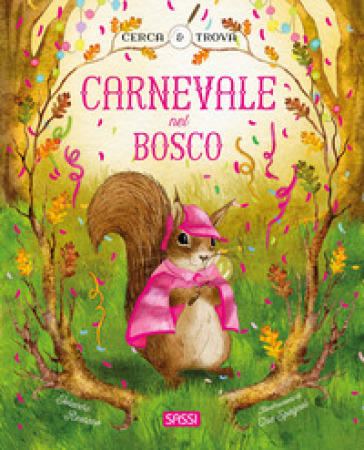 CARNEVALE NEL BOSCO. CERCA E TROVA. EDIZ