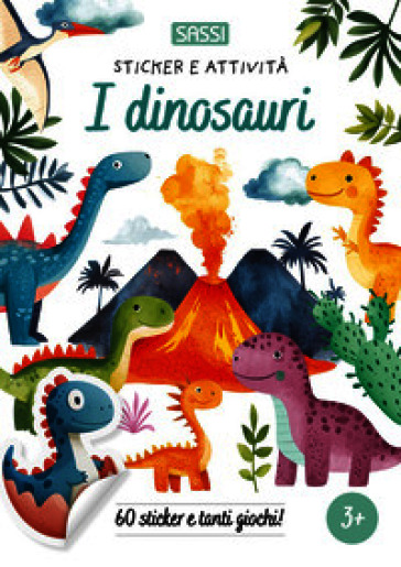 I dinosauri. Sticker e attività. Ediz. a colori