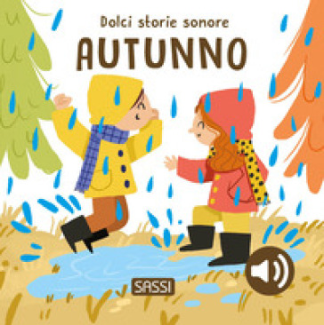L'AUTUNNO. DOLCI STORIE SONORE. EDIZ. A