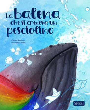 La balena che si credeva un pesciolino. Pocket. Ediz. a colori