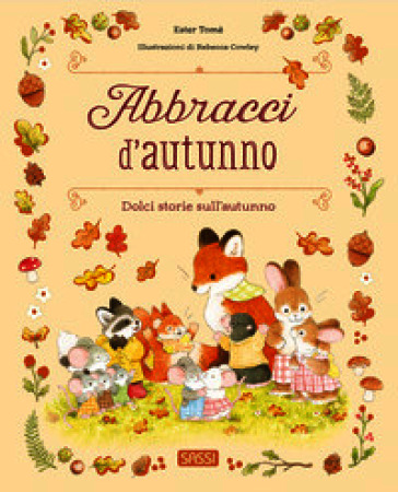 Abbracci d'autunno. Ediz. a colori