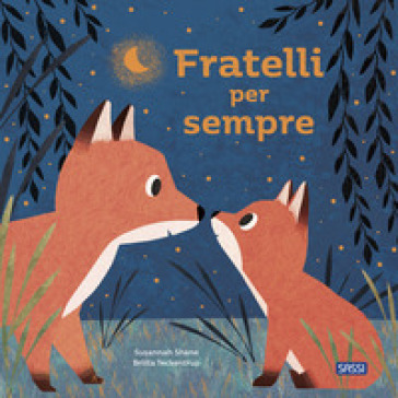 Fratelli per sempre. Ediz. a colori