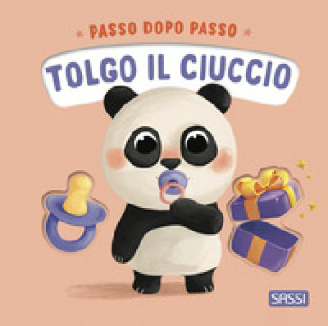 TOLGO IL CIUCCIO. PASSO DOPO PASSO. BOAR