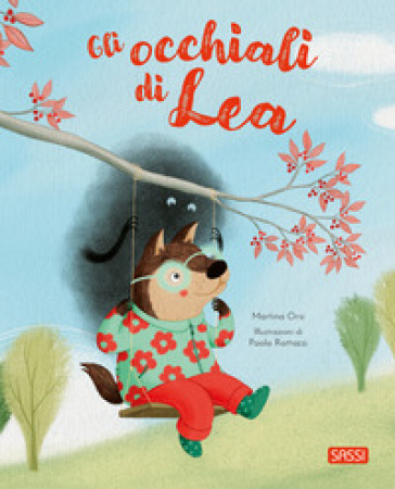 GLI OCCHIALI DI LEA. EDIZ. ILLUSTRATA