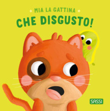 MIA LA GATTINA. CHE DISGUSTO! EDIZ. A CO