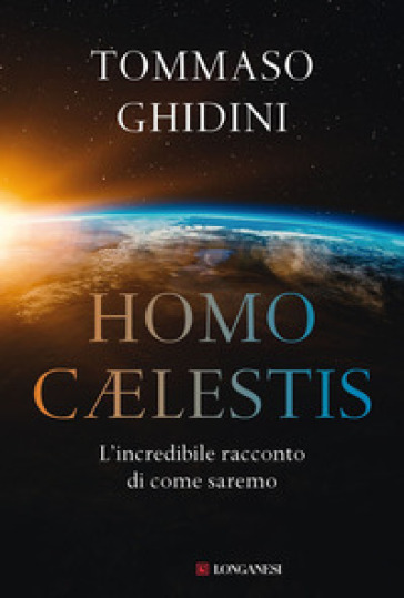 HOMO C&AElig;LESTIS. L'INCREDIBILE RACCONTO DI