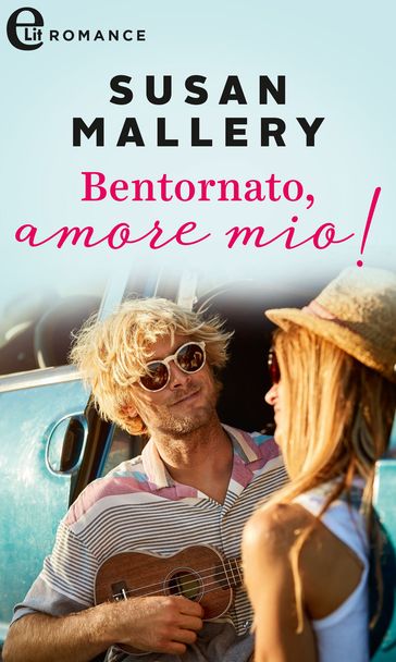 Bentornato, amore mio! (eLit)