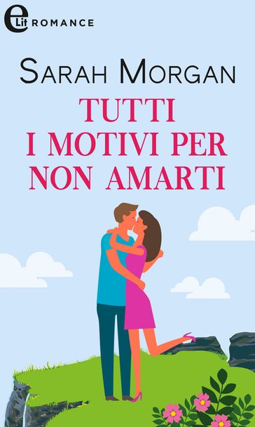 Tutti i motivi per non amarti (eLit)