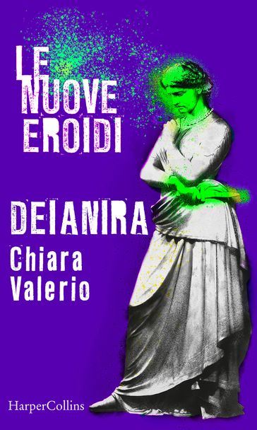 Deianira | Le nuove Eroidi