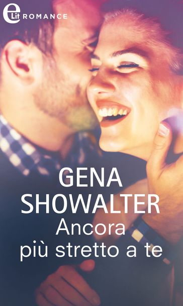 Ancora più stretto a te (eLit)