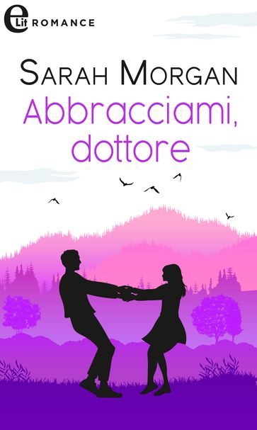 Abbracciami, dottore (eLit)