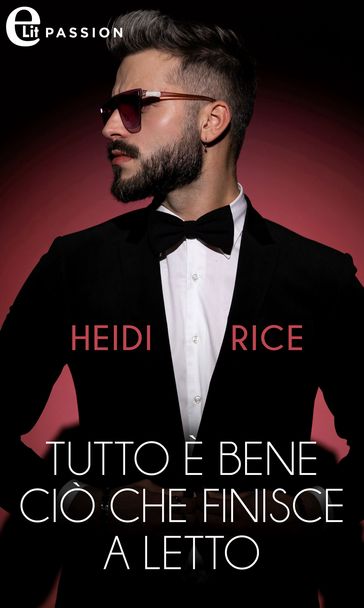 Tutto è bene ciò che finisce a letto (eLit)