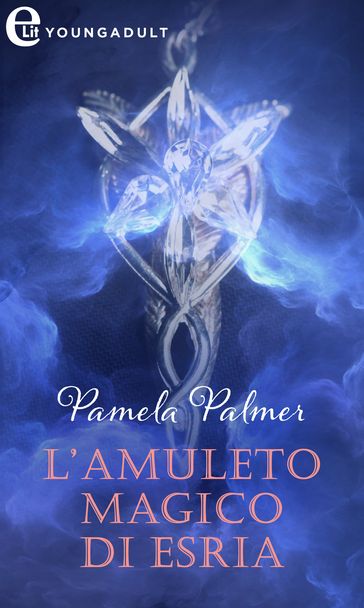 L'amuleto magico di Esria (eLit)