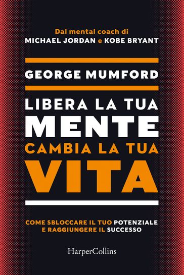 Libera la tua mente, cambia la tua vita