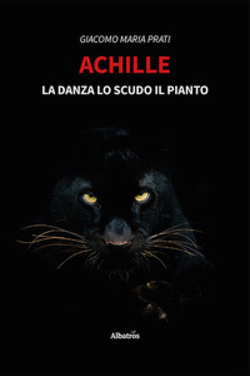 Achille. La danza lo scudo il pianto