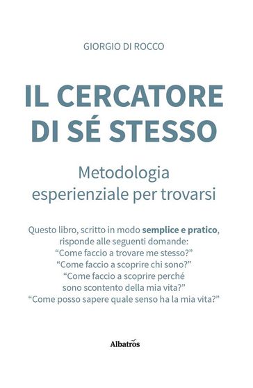 IL CERCATORE DI SÉ STESSO Metodologia esperienziale per trovarsi