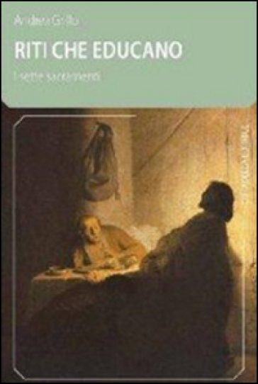 Riti Che Educano, I Sette Sacramenti