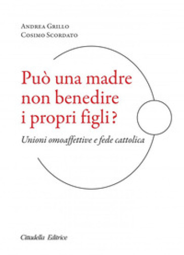Può una madre non benedire i propri figli? Unioni omoaffettive e fede cattolica
