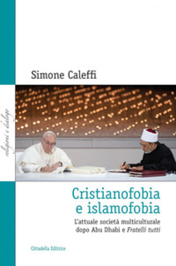 Cristianofobia e islamofobia. L'attuale società multiculturale dopo Abu Dhabi e Fratelli tutti-0