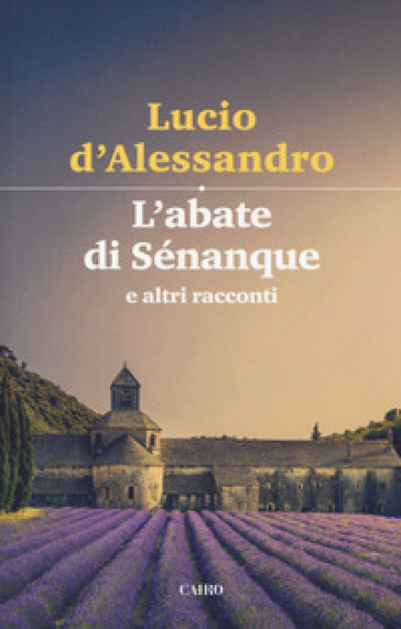 L'abate di Sénanque e altri racconti