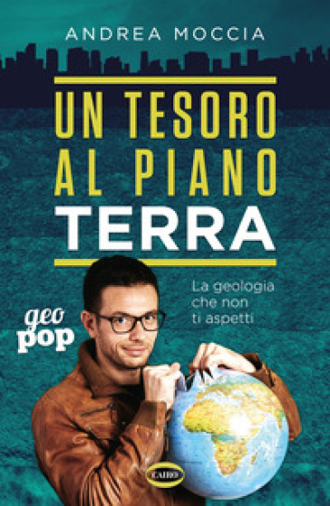 Un tesoro al piano Terra. La geologia che non ti aspetti-0