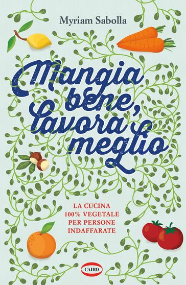 Mangia bene, lavora meglio