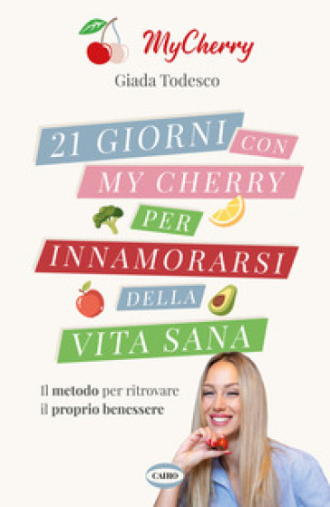 21 giorni con My Cherry per innamorarsi della vita sana-0