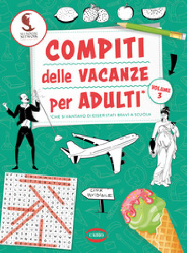 Compiti Delle Vacanze Per Adulti. Vol. 3