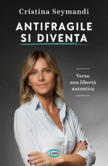 Antifragile si diventa. Verso una libertà autentica-0