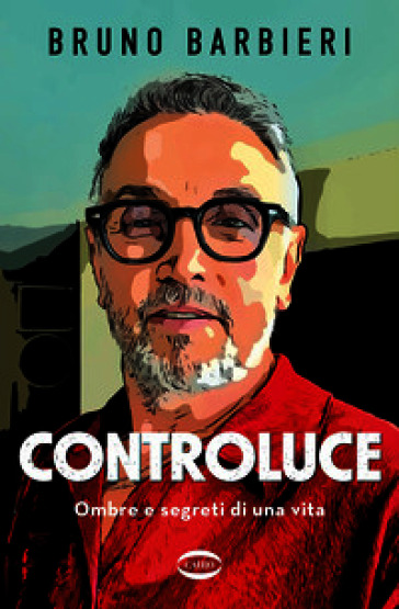 Controluce. Ombre e segreti di una vita