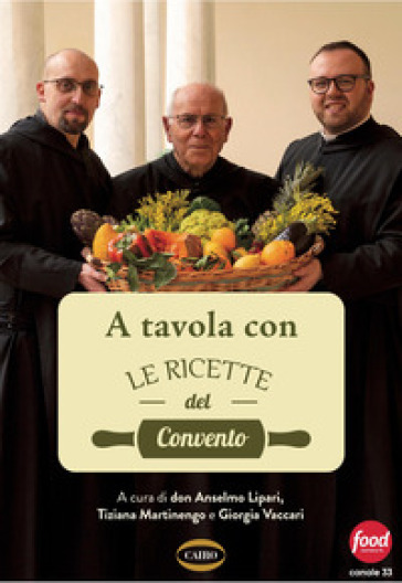 A TAVOLA CON LE RICETTE DEL CONVENTO