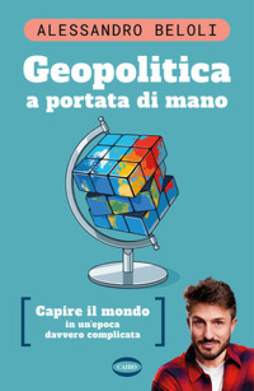 GEOPOLITICA A PORTATA DI MANO. CAPIRE IL