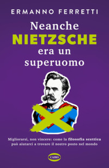 NEANCHE NIETZSCHE ERA UN SUPERUOMO. MIGL