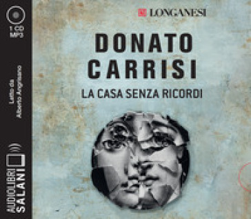 La Casa Senza Ricordi Letto Da Alberto Angrisano. Audiolibro. Cd Audio Formato MP3