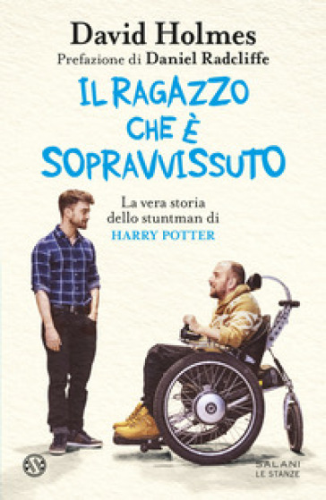 Il ragazzo che è sopravvissuto. La vera storia dello stuntman di Harry Potter