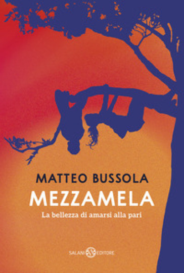 Mezzamela. La bellezza di amarsi alla pari